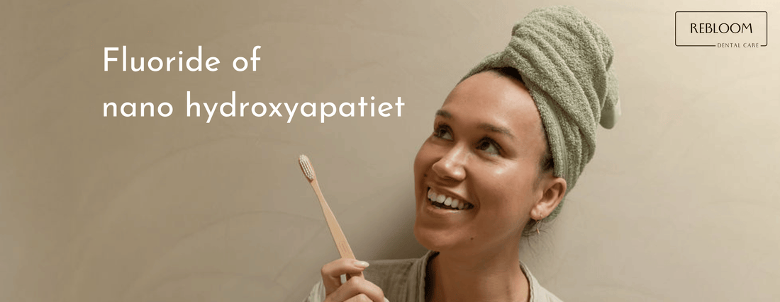 Wat is nano-hydroxyapatite en hoe verschilt het van fluoride?