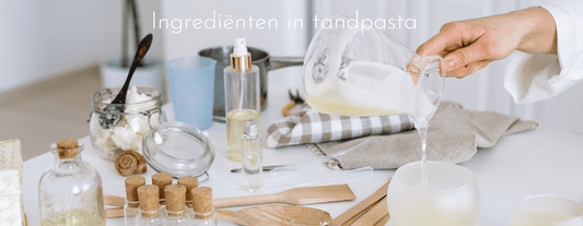 Wat zit er in je tandpasta? (En wat wil je er liever niet in)